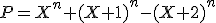 P=X^n+(X+1)^n-(X+2)^n
